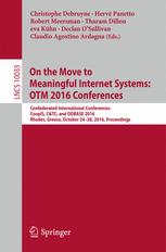 On the Move to Meaningful Internet Systems: OTM 2016 Conferences: Confederated International Conferences: CoopIS, C&amp;TC, and ODBASE 2016, Rhodes, G