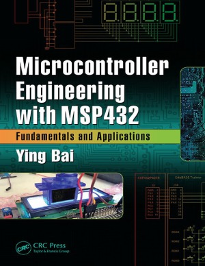Microcontroller Engineering with MSP432  Fundamentals and Applications