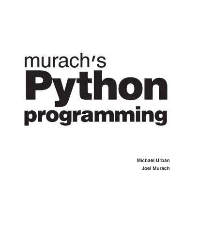 Murach’s Python programming : beginner to pro