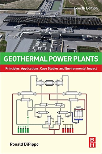 Geothermal Power Plants, Fourth Edition: Principles, Applications, Case Studies and Environmental Impact
