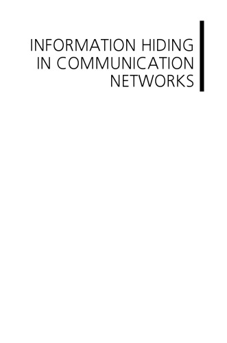 Information hiding in communication networks: fundamentals, mechanisms, applications, and countermeasures