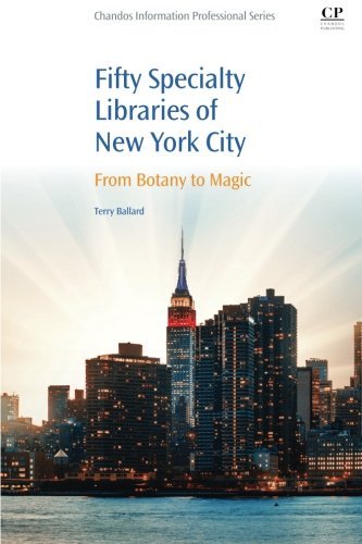 Fifty Specialty Libraries of New York City. From Botany to Magic