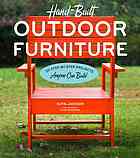 Hand-built outdoor furniture: 20 step-by-step projects anyone can build