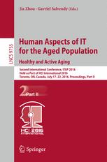 Human Aspects of IT for the Aged Population. Healthy and Active Aging: Second International Conference, ITAP 2016, Held as Part of HCI International 2