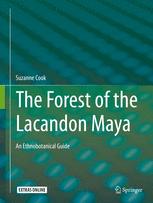The Forest of the Lacandon Maya: An Ethnobotanical Guide