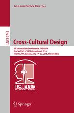 Cross-Cultural Design: 8th International Conference, CCD 2016, Held as Part of HCI International 2016, Toronto, ON, Canada, July 17-22, 2016, Proceedi