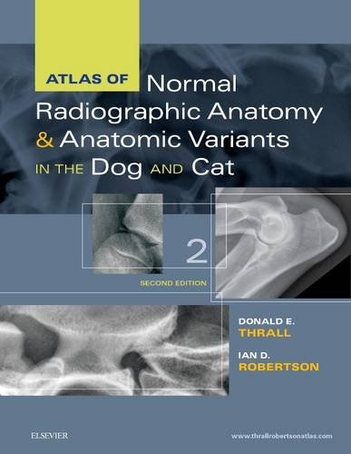 Atlas of Normal Radiographic Anatomy and Anatomic Variants in the Dog and Cat, 2e