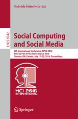 Social Computing and Social Media: 8th International Conference, SCSM 2016, Held as Part of HCI International 2016, Toronto, ON, Canada, July 17–22, 2