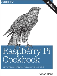 Raspberry Pi Cookbook, 2nd Edition: Software and Hardware Problems and Solutions
