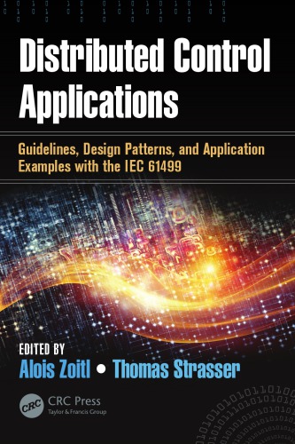 Distributed control applications : guidelines, design patterns, and application examples with the IEC 61499