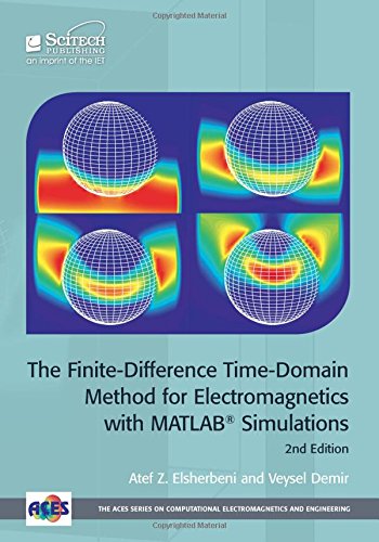 The Finite-Difference Time-Domain Method For Electromagnetics with MATLAB Simulations