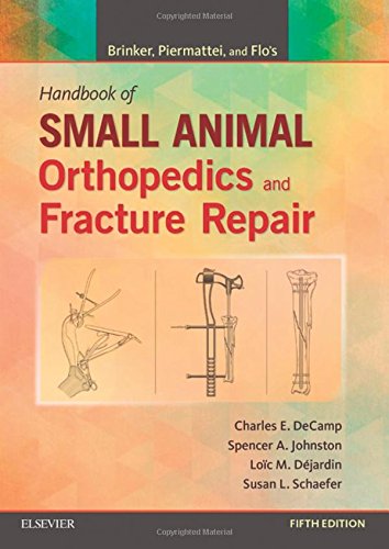 Brinker, Piermattei and Flos Handbook of Small Animal Orthopedics and Fracture Repair, 5e