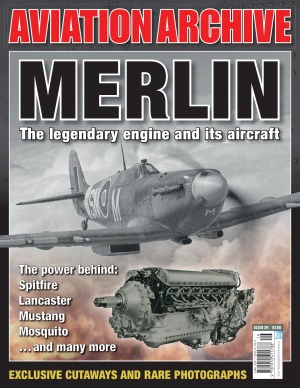 Merlin  The Legendary Engine and its Aircraft (Aeroplane Aviation Archive №29)