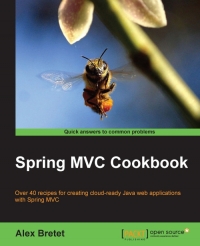 Spring MVC Cookbook: Over 40 recipes for creating cloud-ready Java web applications with Spring MVC