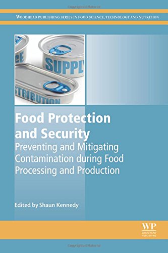 Food Protection and Security. Preventing and Mitigating Contamination during Food Processing and Production