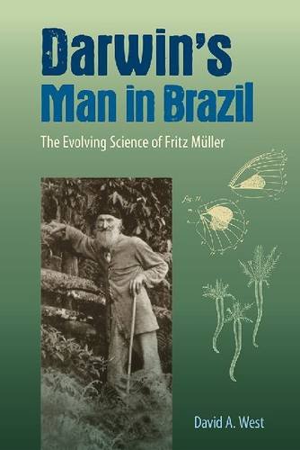 Darwin’s Man in Brazil: The Evolving Science of Fritz Müller