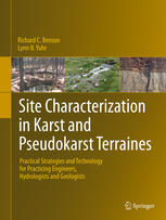 Site Characterization in Karst and Pseudokarst Terraines: Practical Strategies and Technology for Practicing Engineers, Hydrologists and Geologists