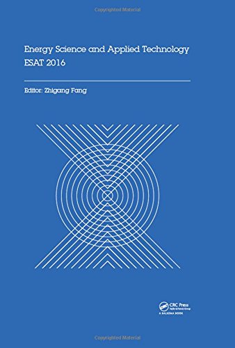 Energy Science and Applied Technology ESAT 2016: Proceedings of the International Conference on Energy Science and Applied Technology, Wuhan, China, J