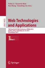 Web Technologies and Applications: 18th Asia-Pacific Web Conference, APWeb 2016, Suzhou, China, September 23-25, 2016. Proceedings, Part I