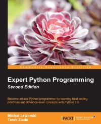 Expert Python Programming, 2nd Edition: Become an ace Python programmer by learning best coding practices and advance-level concepts with Python 3.5