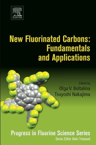 New Fluorinated Carbons: Fundamentals and Applications. Progress in Fluorine Science Series