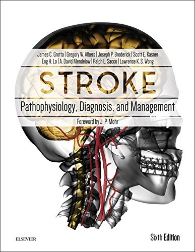 Stroke: Pathophysiology, Diagnosis, and Management, 6e