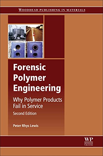Forensic Polymer Engineering. Why Polymer Products Fail in Service