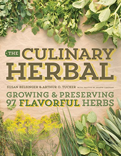 The culinary herbal: growing & preserving 97 flavorful herbs