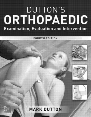 Duttons Orthopaedic  Examination, Evaluation and Intervention