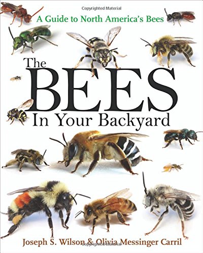 The bees in your backyard : a guide to North Americas bees