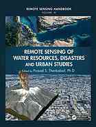 Remote sensing handbook. Volume III, Remote sensing of water resources, disasters, and urban studies