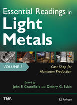 Essential Readings in Light Metals: Volume 3 Cast Shop for Aluminum Production