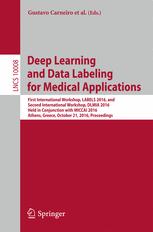 Deep Learning and Data Labeling for Medical Applications: First International Workshop, LABELS 2016, and Second International Workshop, DLMIA 2016, He