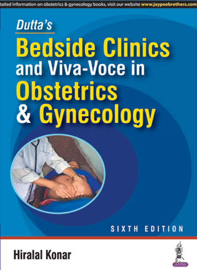 Dutta’s Bedside Clinics and Viva-Voce in Obstetrics and Gynecology