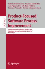 Product-Focused Software Process Improvement: 17th International Conference, PROFES 2016, Trondheim, Norway, November 22-24, 2016, Proceedings