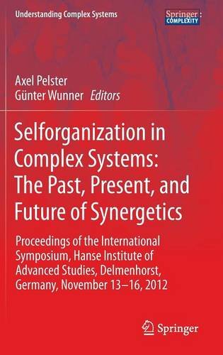 Selforganization in Complex Systems: The Past, Present, and Future of Synergetics: Proceedings of the International Symposium, Hanse Institute of Adva