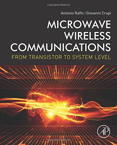 Microwave wireless communications : from transistor to system level