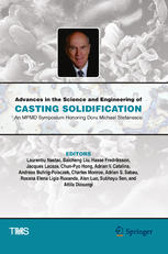 Advances in the Science and Engineering of Casting Solidification: An MPMD Symposium Honoring Doru Michael Stefanescu