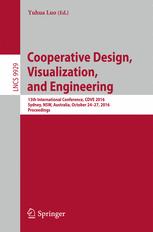 Cooperative Design, Visualization, and Engineering: 13th International Conference, CDVE 2016, Sydney, NSW, Australia, October 24–27, 2016, Proceedings