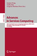 Advances in Services Computing: 10th Asia-Pacific Services Computing Conference, APSCC 2016, Zhangjiajie, China, November 16-18, 2016, Proceedings