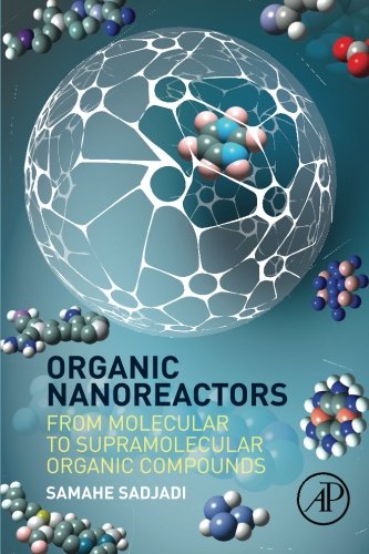 Organic nanoreactors : from molecular to supramolecular organic compounds
