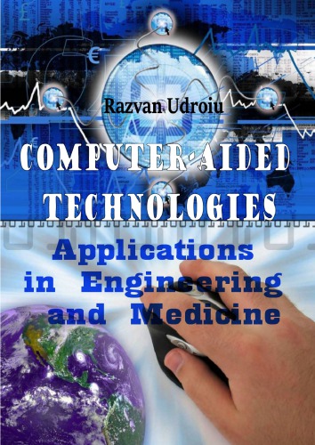 Computer-aided Technologies: Applications in Engineering and Medicine