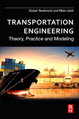 Transportation Engineering. Theory, Practice and Modeling