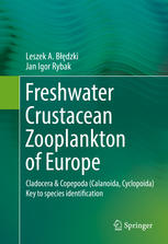Freshwater Crustacean Zooplankton of Europe : Cladocera &amp; Copepoda (Calanoida, Cyclopoida) Key to species identification, with notes on ecology, d