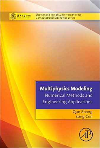 Multiphysics Modeling: Numerical Methods and Engineering Applications: Tsinghua University Press Computational Mechanics Series