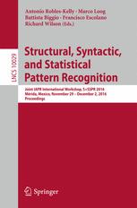 Structural, Syntactic, and Statistical Pattern Recognition: Joint IAPR International Workshop, S+SSPR 2016, Mérida, Mexico, November 29 - December 2,