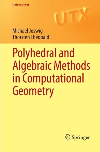 Polyhedral and Algebraic Methods in Computational Geometry