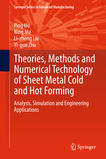 Theories, Methods and Numerical Technology of Sheet Metal Cold and Hot Forming: Analysis, Simulation and Engineering Applications
