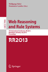 Web Reasoning and Rule Systems: 7th International Conference, RR 2013, Mannheim, Germany, July 27-29, 2013. Proceedings