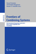 Frontiers of Combining Systems: 9th International Symposium, FroCoS 2013, Nancy, France, September 18-20, 2013. Proceedings